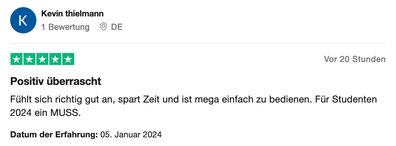 Trustpilot-review, 5 sterren (Duits): „Positief verrast” – voelt goed, bespaart tijd, supermakkelijk in gebruik, een must voor studenten